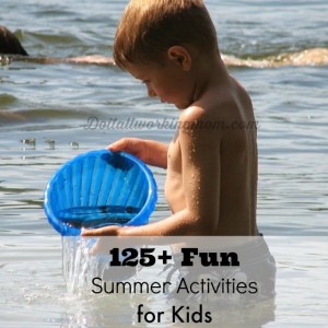 Do It All Working Mom - 125+ Summer Activities for kids