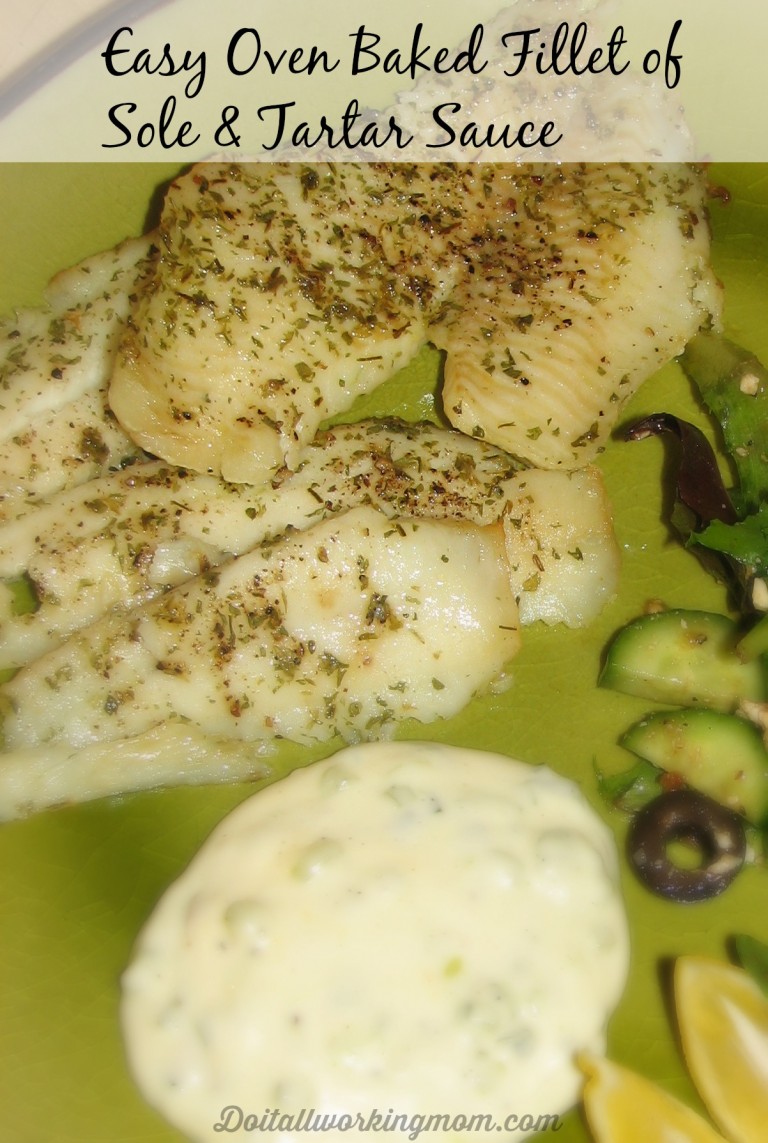 Easy Oven Baked Fillet of Sole and Tartar Sauce Do It All Working Mom