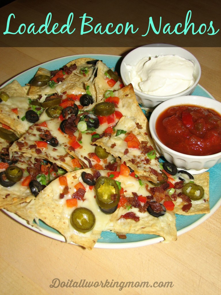 Do It All working Mom - Loaded Bacon Nachos