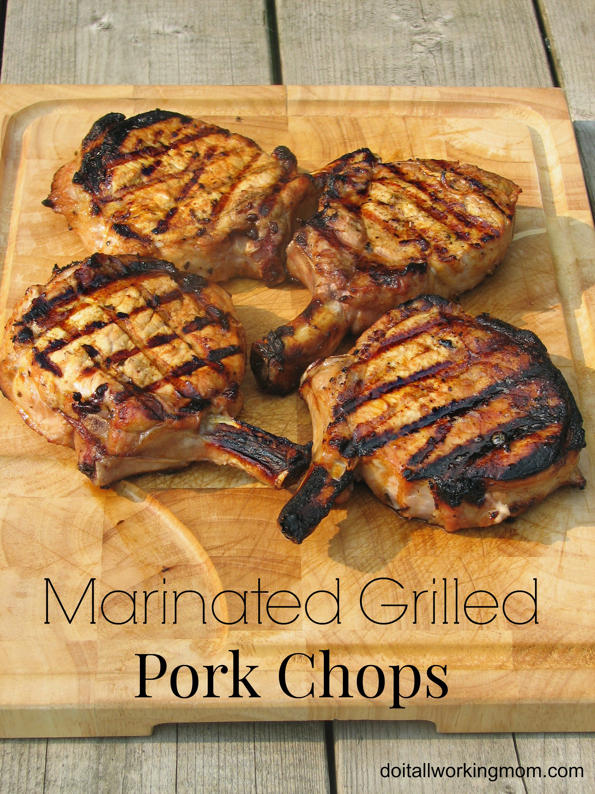 Marinated Grilled Pork Chops - Do It All Working Mom
