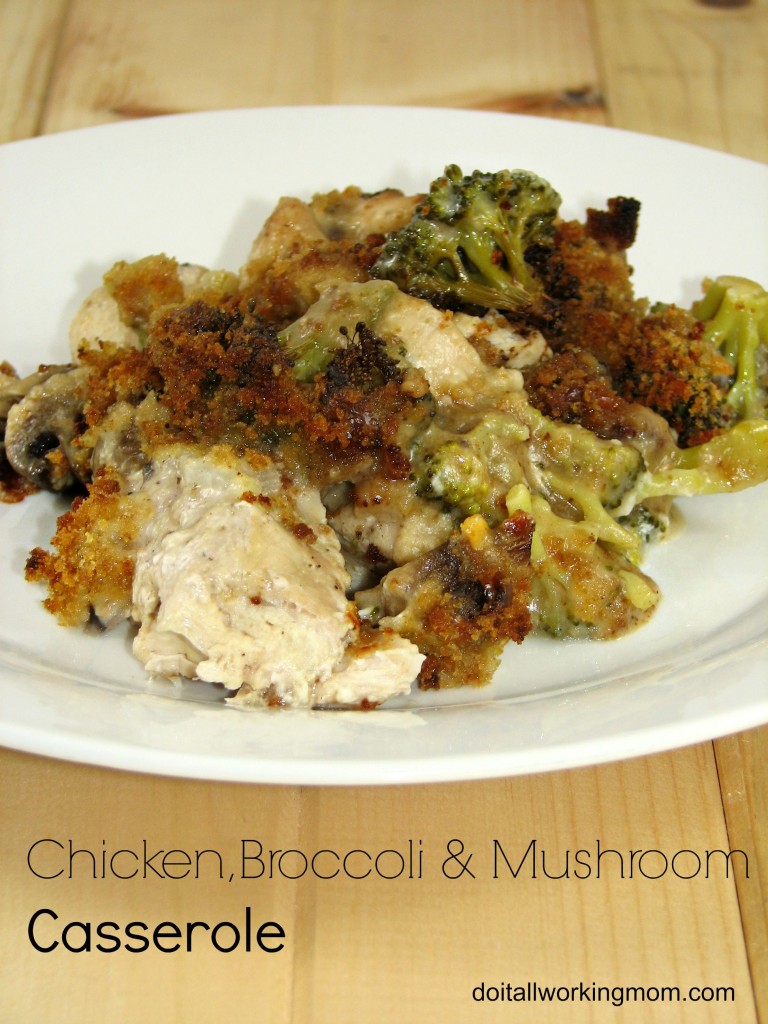 Do It All Working Mom - Chicken, broccoli, mushroom casserole