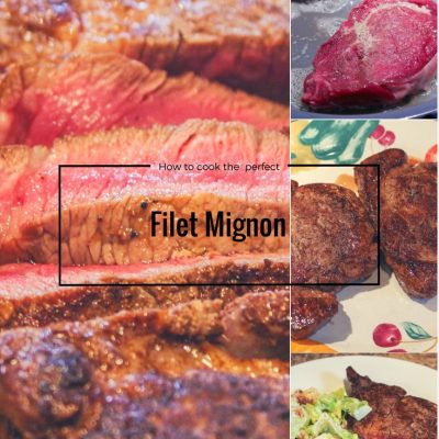How to Cook the Perfect Filet Mignon