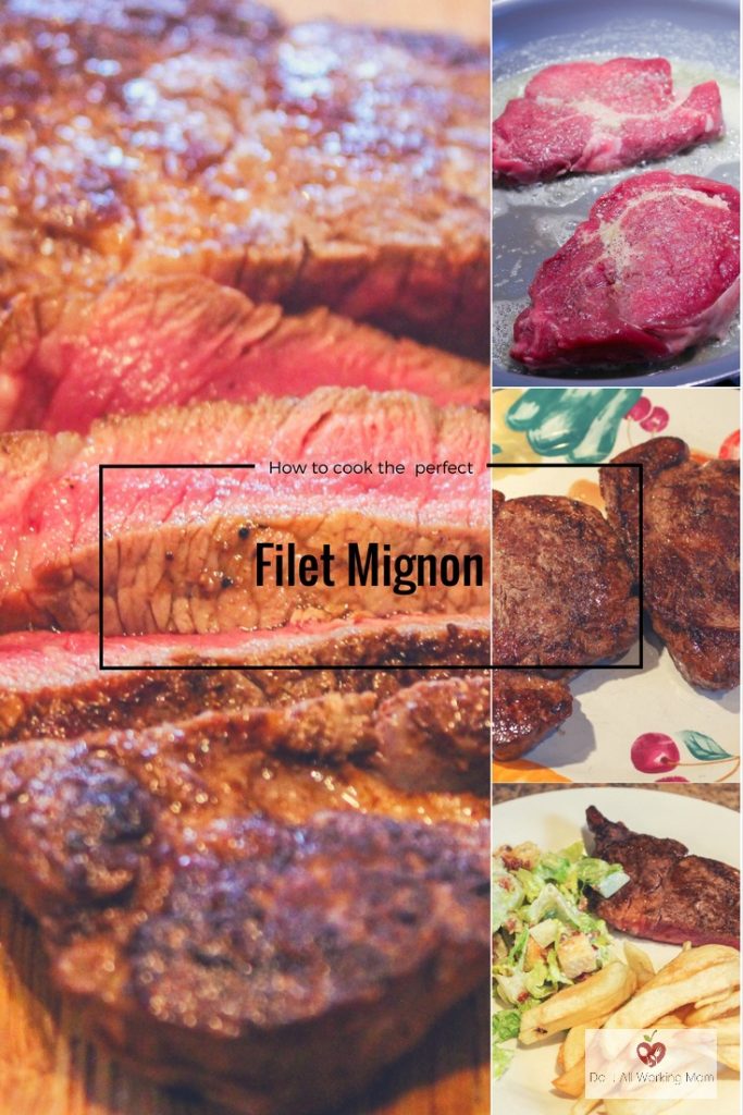 How to cook the perfect Filet Mignon